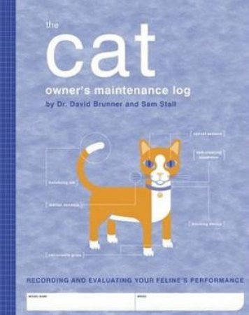 The Cat Owner's Maintenance Log by David Drunner & Sam Stall