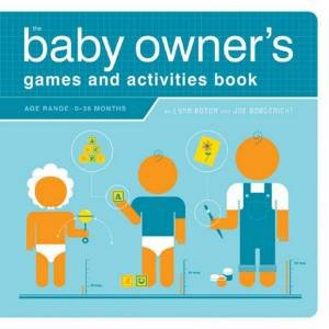 The Baby Owner's Games And Activities Book by Lynn Rosen & Joe Borgenicht