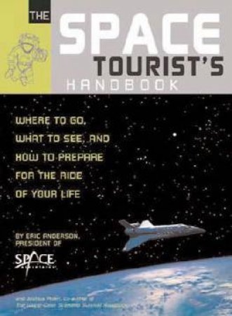 The Space Tourist's Handbook by Eric Anderson & Josh Piven