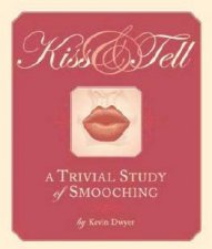 Kiss  Tell A Trivial Study Of Smooching