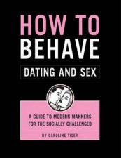 How To Behave Dating And Sex