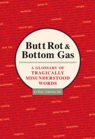 Butt Rot And Bottom Gas by Eric Sr Groves