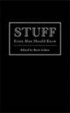 Stuff Every Man Should Know by Brett Cohen
