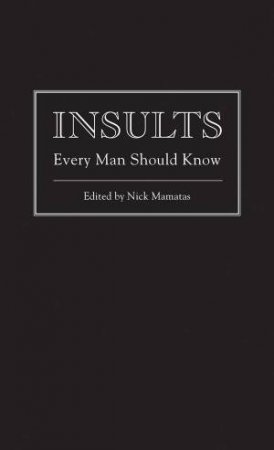 Insults Every Man Should Know by Nick Mamatas