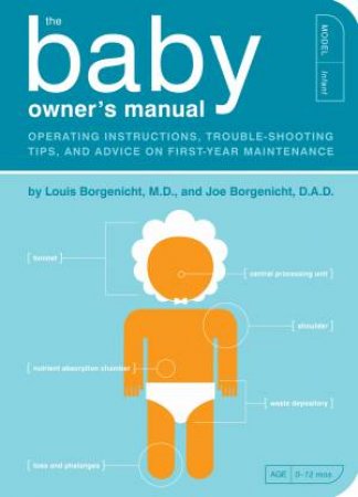 The Baby Owner's Manual by Joe/M.D., Louis Borgenicht Borgenicht