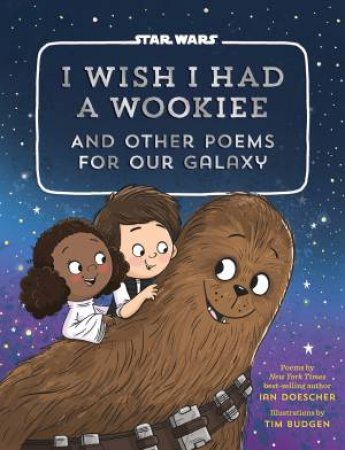 I Wish I Had A Wookiee by Ian Doescher