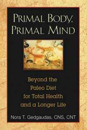 Primal Body, Primal Mind by Nora T Gedaudas