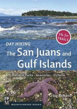 Day Hiking: The San Juan and Gulf Islands by Craig Romano