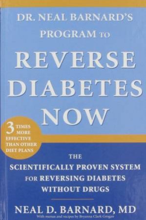 Reverse Diabetes Now by Neal D Barnard
