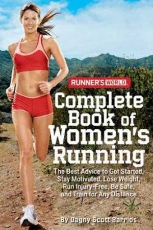 Runner's World Complete Book Of Women's Running by Dagny Scott Barrios