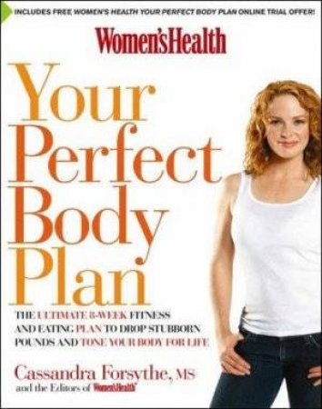 Women's Health: Perfect Body Diet by Cassandra Forsythe