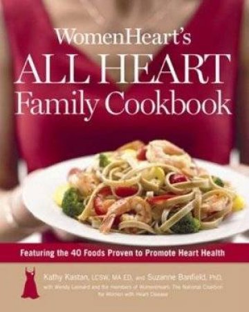 WomenHeart's All Heart Family Cookbook by Kathy Kastan & Suzanne Banfield