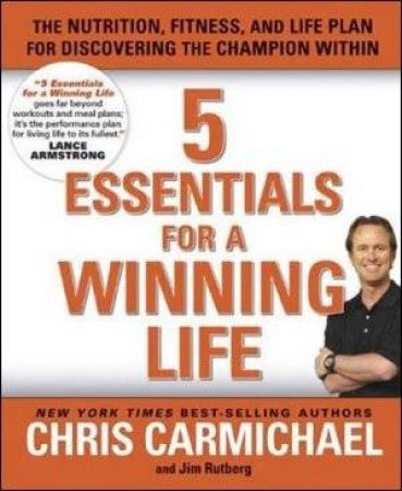 5 Essentials for a Winning Life by Chris Carmichael & Jim Rutberg