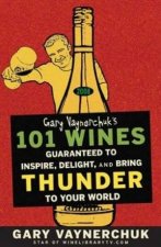 Gary Vaynerchuks 101 Wines 2008