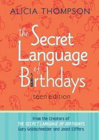 Secret Language of Birthdays, Teen Ed by Alicia Thompson