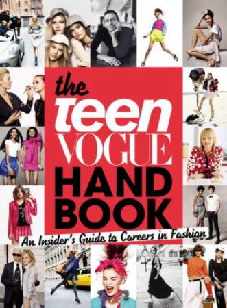 The Teen Vogue Handbook: An Insider's Guide to Careers in Fashion by Various