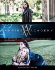 Vampire Academy Illustrated Movie Companion