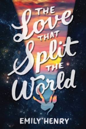 Love That Split The World The by Emily Henry