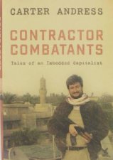 Contractor Combatants Tales of an Imbedded Capitalist