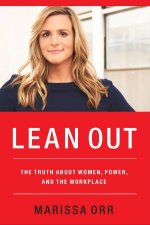 Lean Out The Truth About Women Power And The Workplace