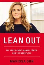 Lean Out The Truth About Women Power And The Workplace