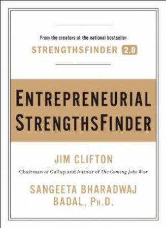 Entrepreneurial Strengthsfinder by Jim Clifton & Sangeeta Bharadwaj Badal