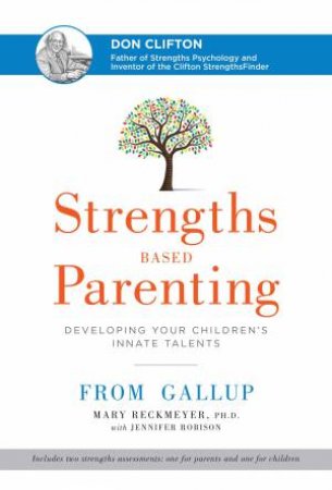 Strengths Based Parenting: Developing Your Children's Innate Talents by Mary, Ph.D. Reckmeyer