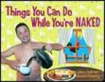 Things You Can Do While Youre Naked