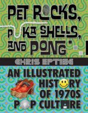 Pet Rocks Puka Shells and Pong