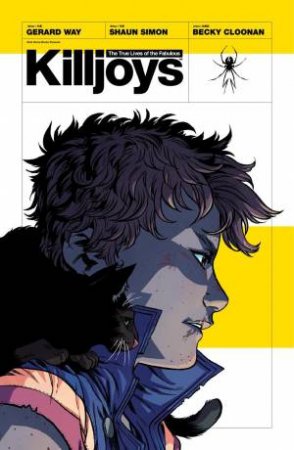 The True Lives of the Fabulous Killjoys by Gerard Way & Shaun Simon & Becky Cloonan & Dan Jackson & Nate Piekos