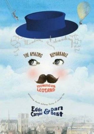 The Amazing Remarkable Monsieur Leotard by Eddie Campbell & Dan Best