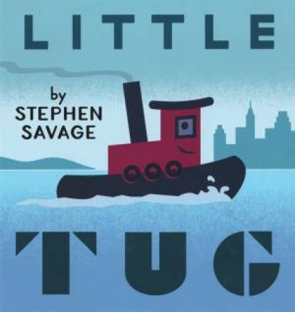 Little Tug by Stephen Savage