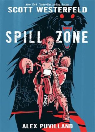 Spill Zone by Scott Westerfeld & Alex Puvilland