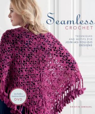 Seamless Crochet by KRISTIN OMDAHL