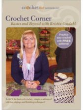 Crochet Me Workshop Crochet Corner Basics and Beyond with Kristin Omdahl DVD