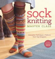 Sock Knitting Master Class