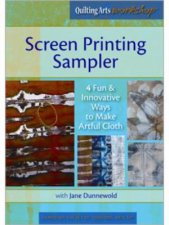 Screen Printing Sampler 4 Fun  Innovative Ways to Make Artful Cloth DVD
