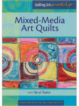 Mixed-Media Art Quilts DVD by BERYL TAYLOR