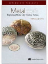 Metalwork Exploring Metal Clay Hollow Forms