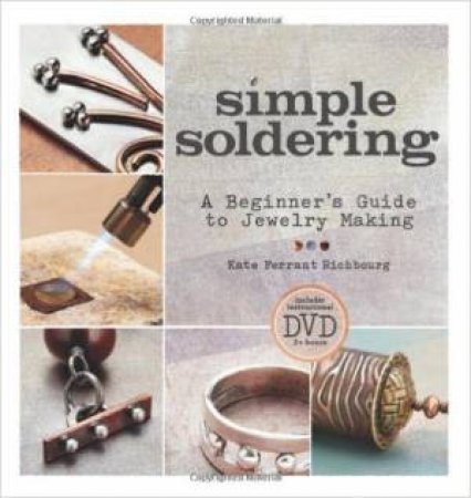 Simple Soldering by Kate Ferrant Richbourg