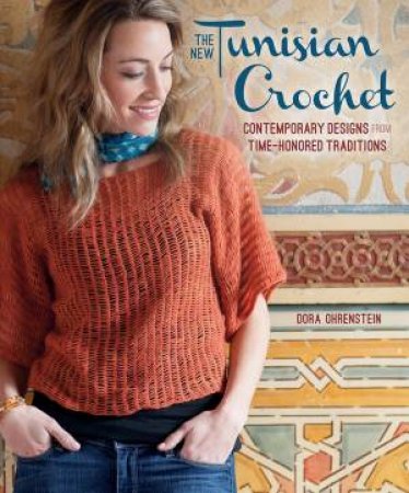 New Tunisian Crochet by DORA OHRENSTEIN