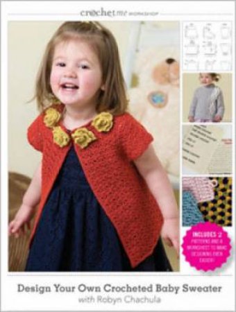 Design Your Own Crocheted Baby Sweater with Robyn Chachula DVD by ROBYN CHACHULA
