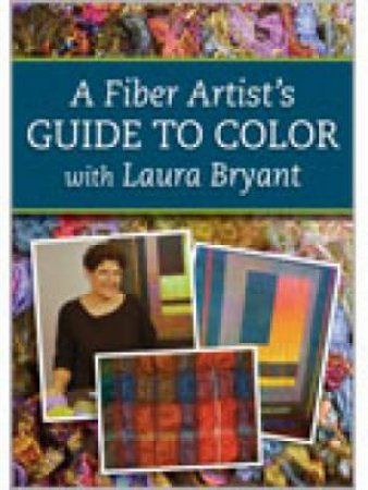 Fiber Artist's Guide to Color DVD by LAURA BRYANT