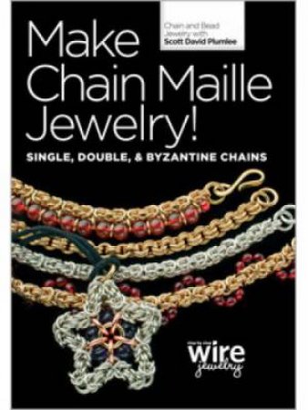 Make Chain Maille jewellery! Single Double and Byzantine Chains DVD by SCOTT DAVID PLUMLEE