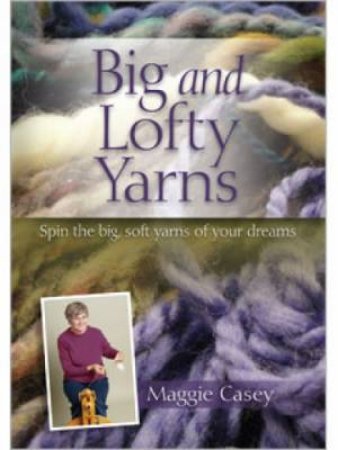 Big and Lofty Yarns DVD by MAGGIE CASEY