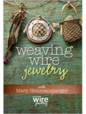 Weaving Wire jewellery with Mary Hettmansperger DVD