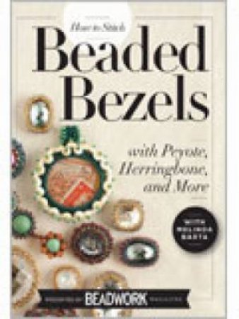 How to Stitch Beaded Bezels DVD by MELINDA BARTA
