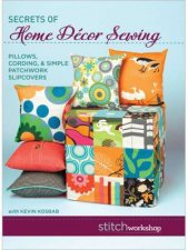 Secrets of Home Decor Sewing Pillows Cording  Simple Patchwork Slipcovers DVD