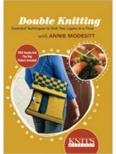 Double Knitting Essential Techniques to Knit Two Layers at a Time with Annie Modesitt