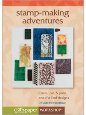 Stamp-Making Adventures Carve cut & print one-of-a-kind designs DVD